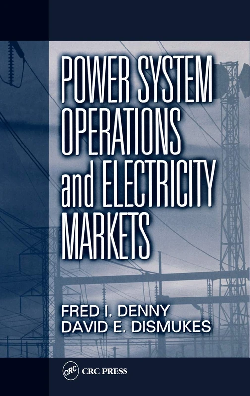 Power System Operations and Electricity Markets: 8 (Electric Power Engineering Series)