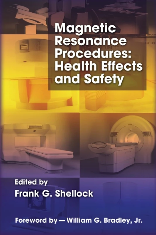 Magnetic Resonance Procedures: Health Effects and Safety