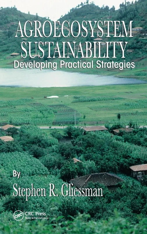 Agroecosystem Sustainability: Developing Practical Strategies (Advances in Agroecology)