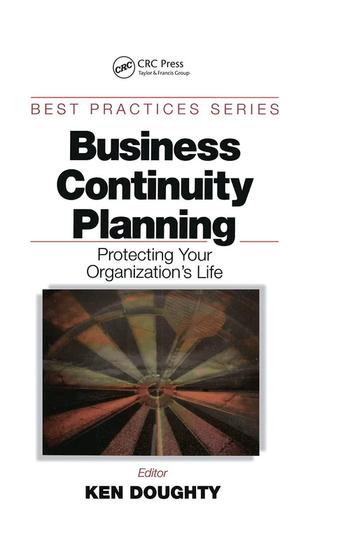 Business Continuity Planning: Protecting Your Organization's Life (Best Practices)