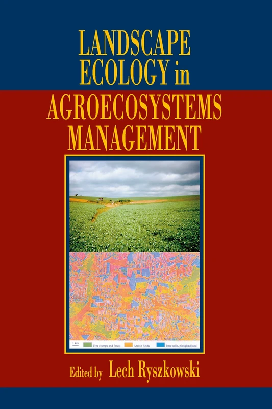 Landscape Ecology in Agroecosystems Management (Advances in Agroecology)