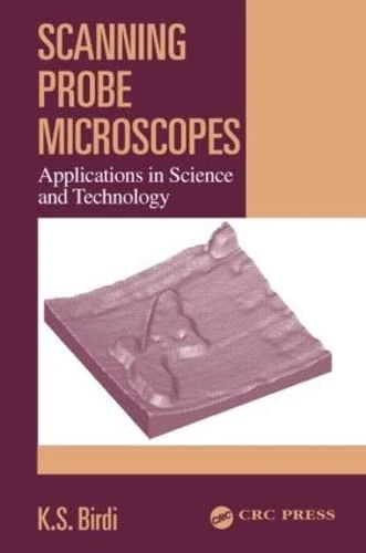 CRC Press Scanning Probe Microscopes - Science and Technology