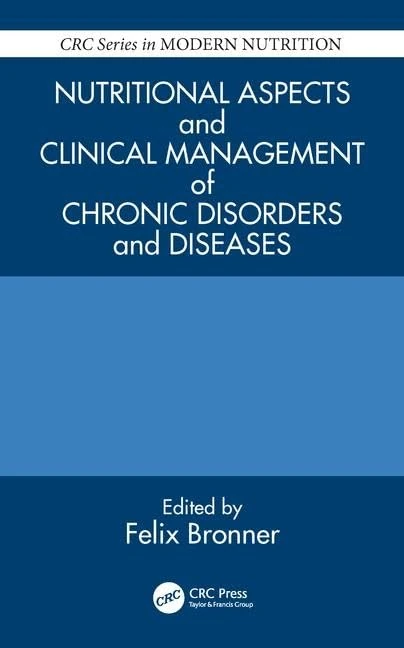 Nutritional Aspects and Clinical Management of Chronic Disorders and Diseases (Modern Nutrition)