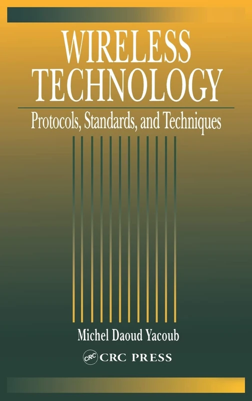 CRC Press Wireless Technology: Protocols, Standards, and Techniques