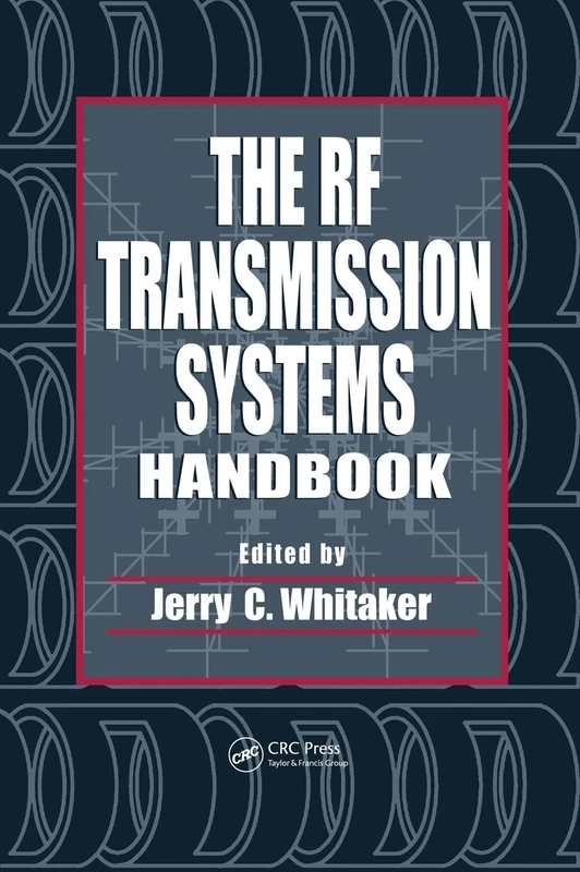The RF Transmission Systems Handbook (Electronics Handbook Series)