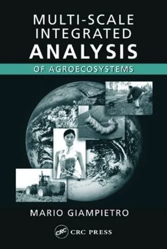 Multi-Scale Integrated Analysis of Agroecosystems: 10 (Advances in Agroecology)