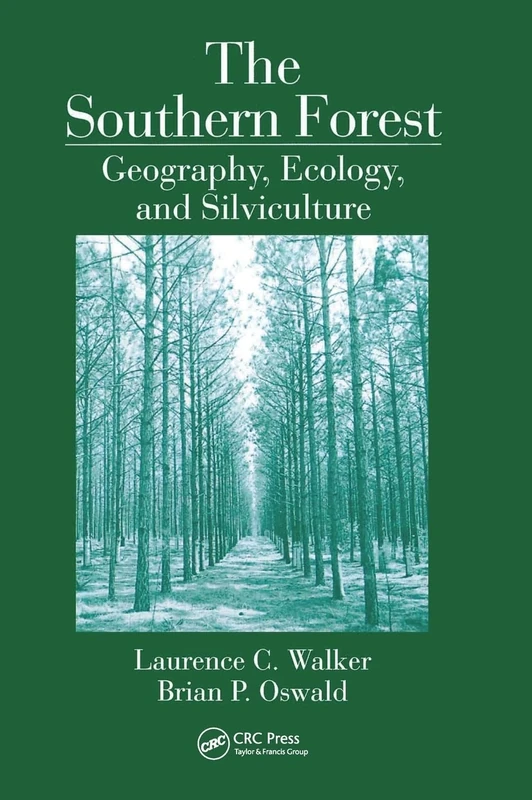 The Southern Forest: Geography, Ecology, and Silviculture