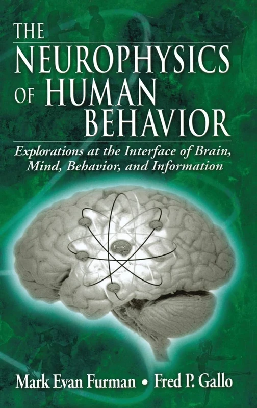 The Neurophysics of Human Behavior: Explorations at the Interface of Brain, Mind, Behavior, and Information