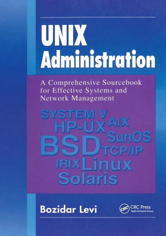 UNIX Administration: A Comprehensive Sourcebook for Effective Systems & Network Management: 02 (Internet and Communications)