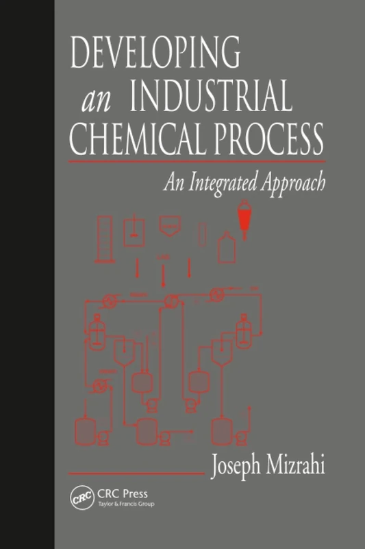 Developing An Industrial Chemical Process: An Integrated Approach