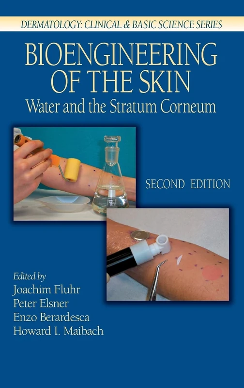 Bioengineering of the Skin: Water and the Stratum Corneum, 2nd Edition: 1 (Dermatology: Clinical & Basic Science)