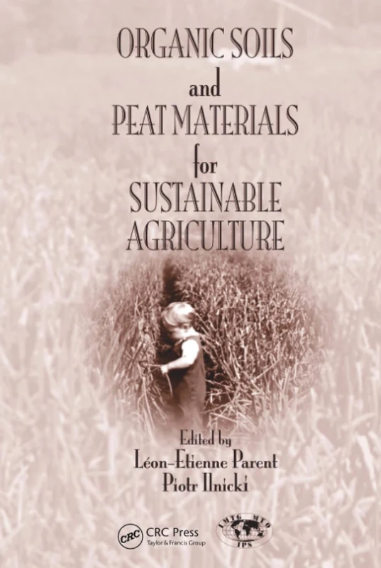 Organic Soils and Peat Materials for Sustainable Agriculture