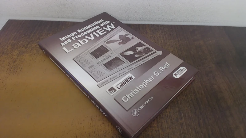 Image Acquisition and Processing with LabVIEW (Image Processing Series)