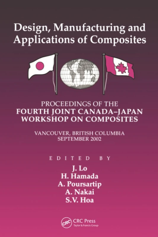 Fourth Canada-Japan Workshop on Composites: Proceedings of the Fourth Joint Canada-Japan Workshop on Composites Vancouver, British Columbia September 2002