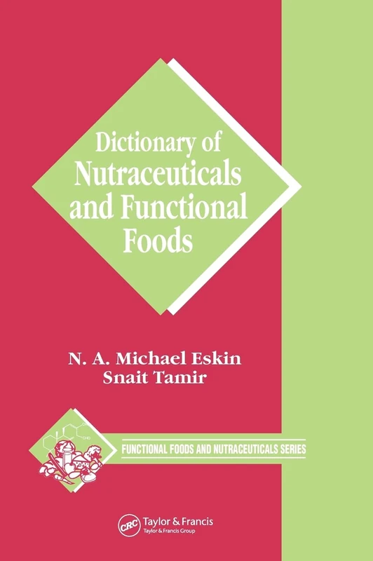 Dictionary of Nutraceuticals and Functional Foods (Functional Foods & Nutraceuticals Series)