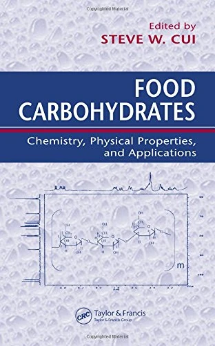 Food Carbohydrates: Chemistry, Physical Properties, and Applications