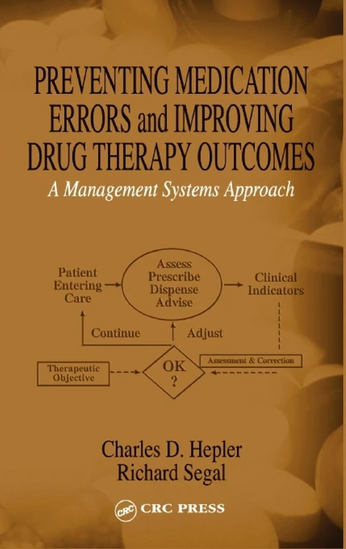 Preventing Medication Errors and Improving Drug Therapy Outcomes: A Management Systems Approach