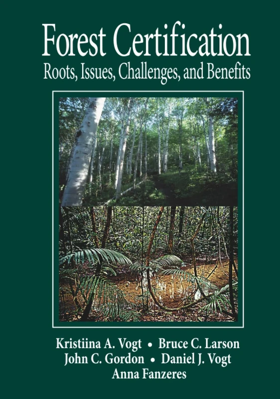 Forest Certification: Roots, Issues, Challenges, and Benefits