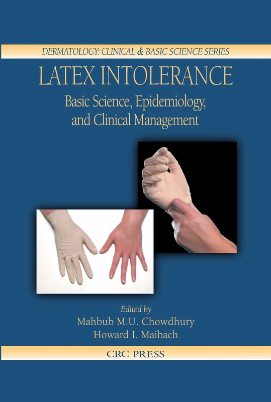 Latex Intolerance: Basic Science, Epidemiology, and Clinical Management: 24 (Dermatology: Clinical & Basic Science)