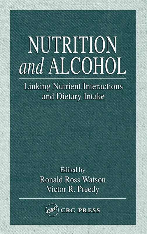 Nutrition and Alcohol: Linking Nutrient Interactions and Dietary Intake