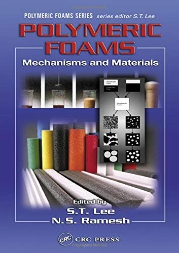 Polymeric Foams: Mechanisms and Materials (Polymeric Foams Series)