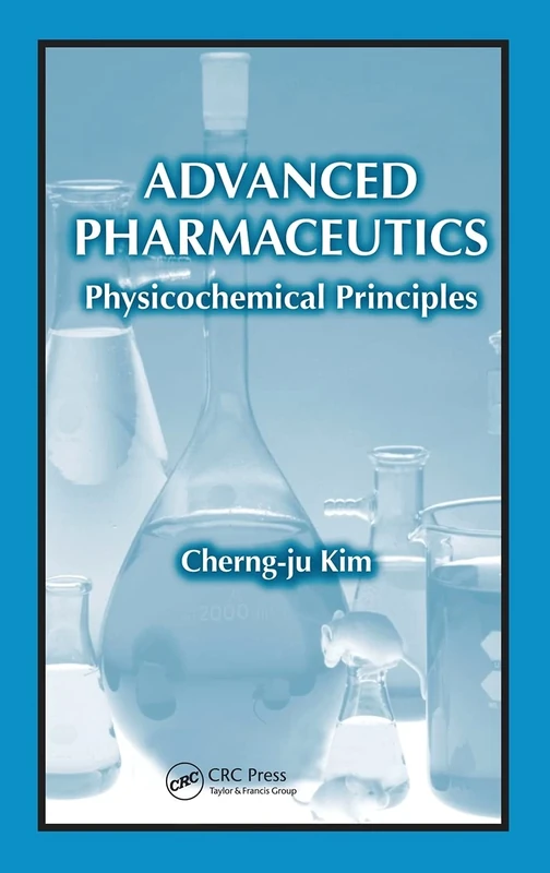 Advanced Pharmaceutics: Physicochemical Principles