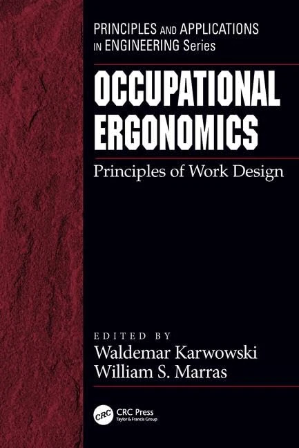Occupational Ergonomics: Principles of Work Design (Principles and Applications in Engineering)