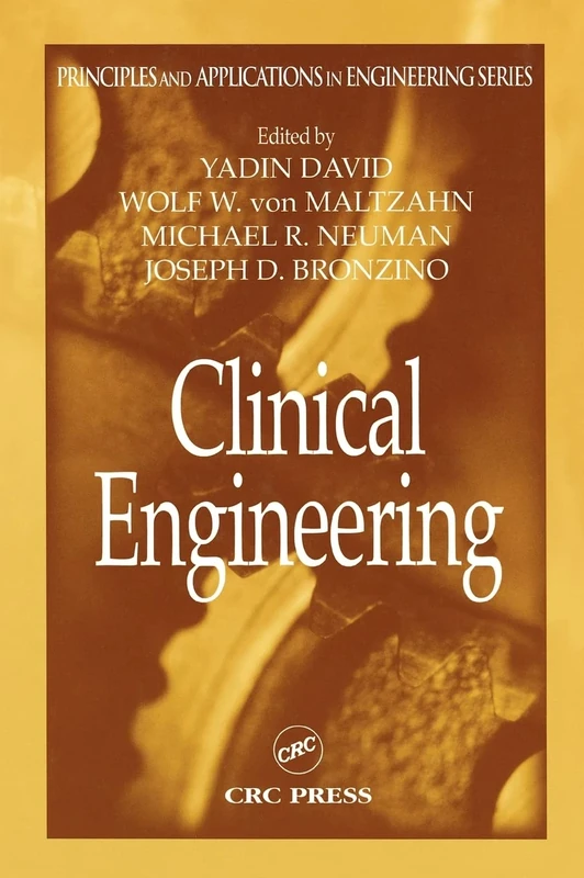 Clinical Engineering (Principles and Applications in Engineering)