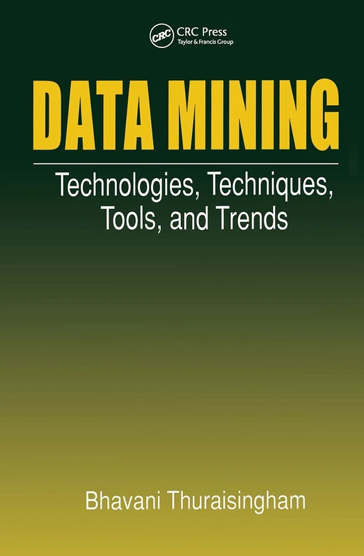 CRC Press Data Mining: Technologies, Techniques, and Tools