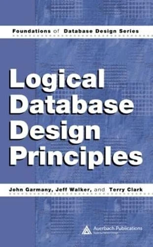 Logical Database Design Principles (Foundations of Database Design)