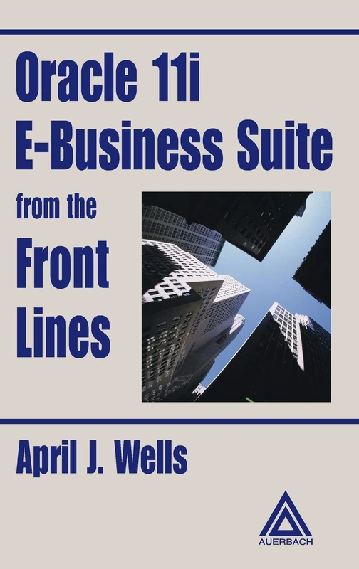 Oracle 11i E-Business Suite from the Front Lines