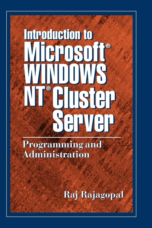 Introduction to Microsoft Windows NT Cluster Server: Programming and Administration