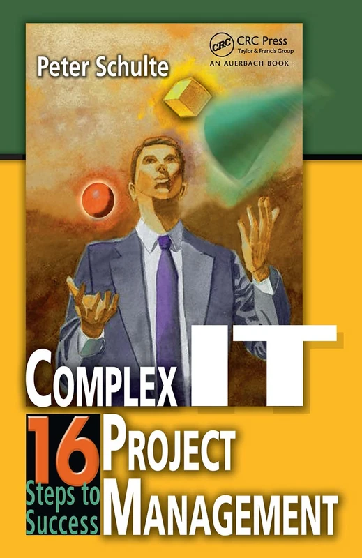 Complex IT Project Management: 16 Steps to Success