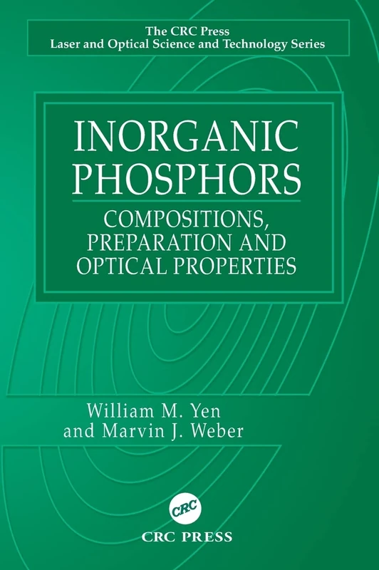 Inorganic Phosphors: Compositions, Preparation and Optical Properties (CRC Press Laser & Optical Science & Technology)