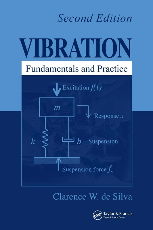 CRC Press Vibration: Fundamentals and Practice, 2nd Edition