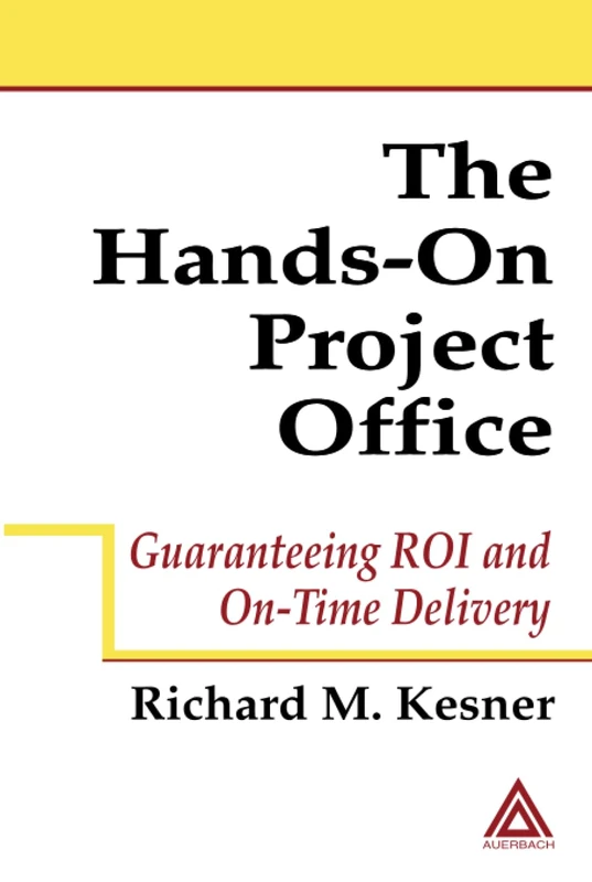 Auerbach Publications - The Hands-On Project Office Book