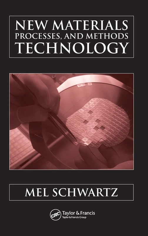 New Materials, Processes, and Methods Technology