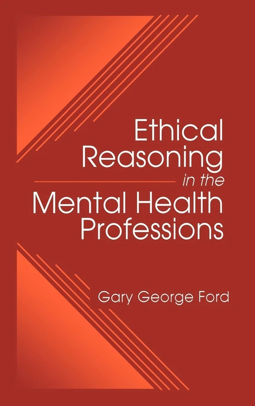 Ethical Reasoning in the Mental Health Professions