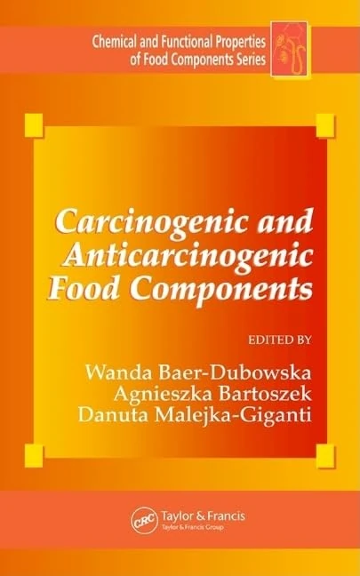 Carcinogenic and Anticarcinogenic Food Components: 8 (Chemical & Functional Properties of Food Components)