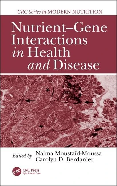 Nutrient-Gene Interactions in Health and Disease (Modern Nutrition)