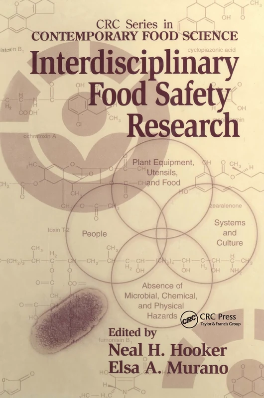Interdisciplinary Food Safety Research: Edited by Neal H. Hooker, Elsa A. Murano (Contemporary Food Science)