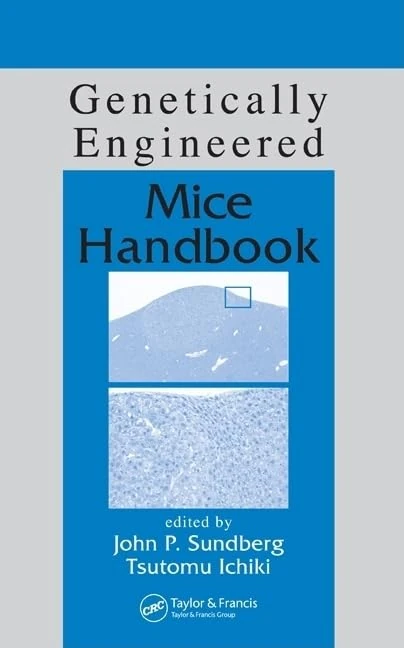 Genetically Engineered Mice Handbook (Research Methods For Mutant Mice)