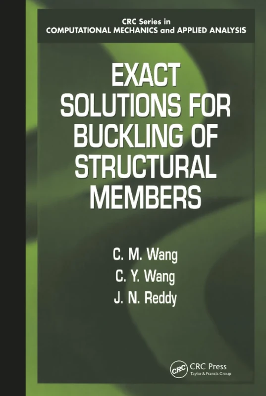 Exact Solutions for Buckling of Structural Members: 06 (Applied and Computational Mechanics)