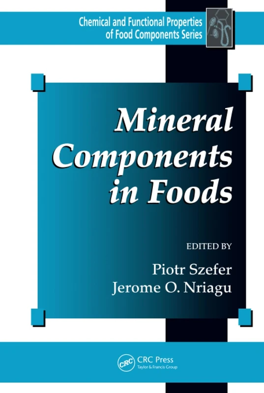 Mineral Components in Foods (Chemical and Functional Properties of Food Components Series)
