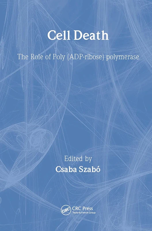 Cell Death: The Role of PARP (Handbooks in Pharmacology and Toxicology)