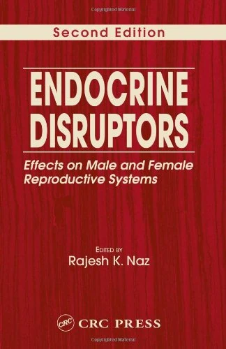 Endocrine Disruptors: Effects on Male and Female Reproductive Systems, Second Edition