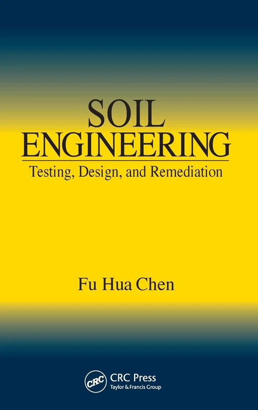 Soil Engineering: Testing, Design, and Remediation