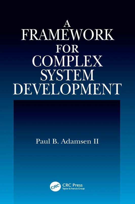 CRC Press - A Framework for Complex System Development