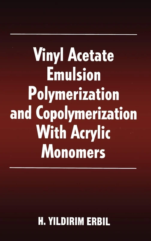 Vinyl Acetate Emulsion Polymerization and Copolymerization with Acrylic Monomers