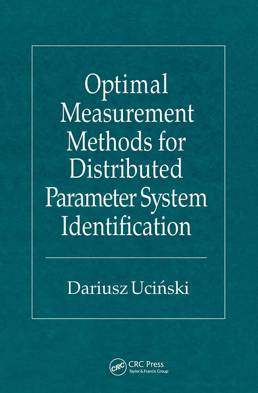 Optimal Measurement Methods for Distributed Parameter System Identification (Systems and Control)